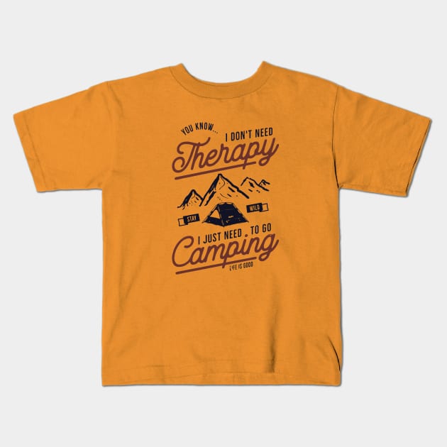 I just need to go camping Kids T-Shirt by RamsApparel08
